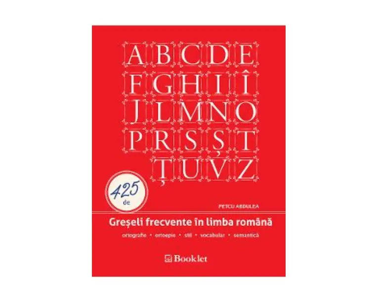 425 de greseli frecvente in limba romana - Petcu Abdulea