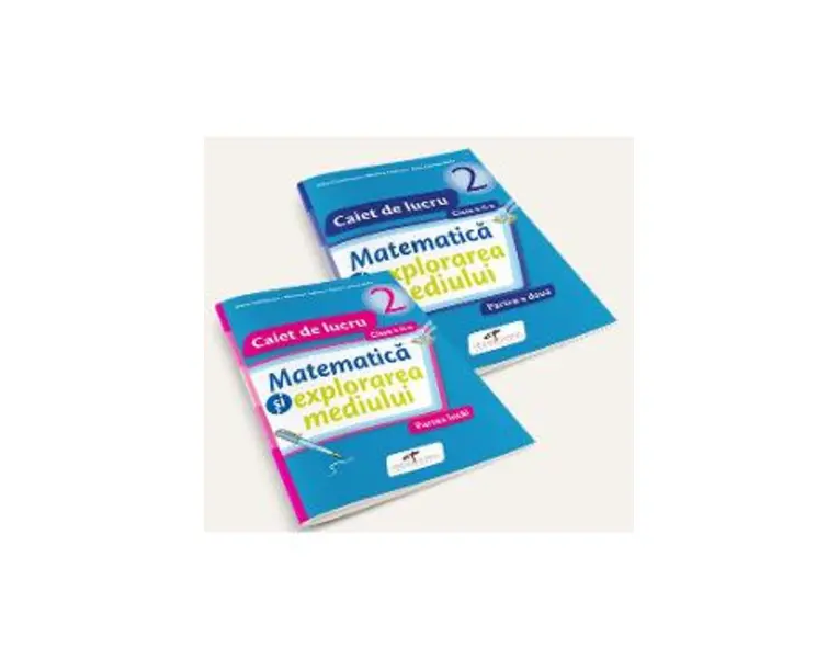 Set caiet matematica si explorarea mediului - Clasa 2 - Partea I+partea II - Iliana Dumitrescu, Nicoleta Ciobanu