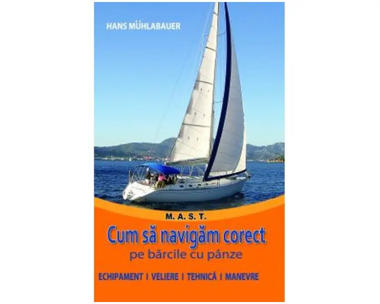 Cum sa navigam corect pe barcile cu panze - Hans Muhlabauer