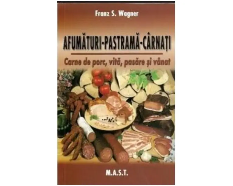 Afumaturi, pastrama, carnati - Franz S. Wagner