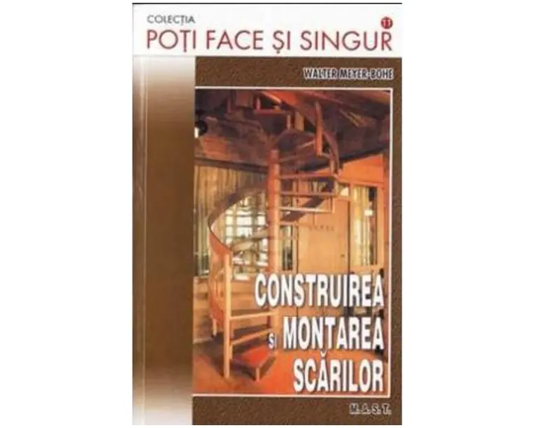 Construirea si montarea scarilor - Ealter Meyer-Bohe