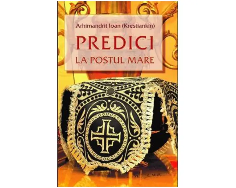 Predici la postul mare - Arhimandrit Ioan