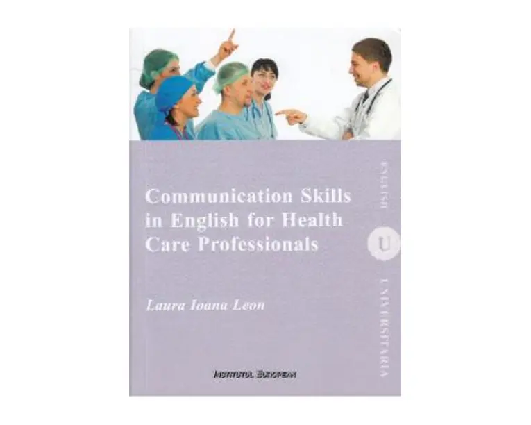Communication Skills in English for Health Care Professionals - Laura Ioana Leon