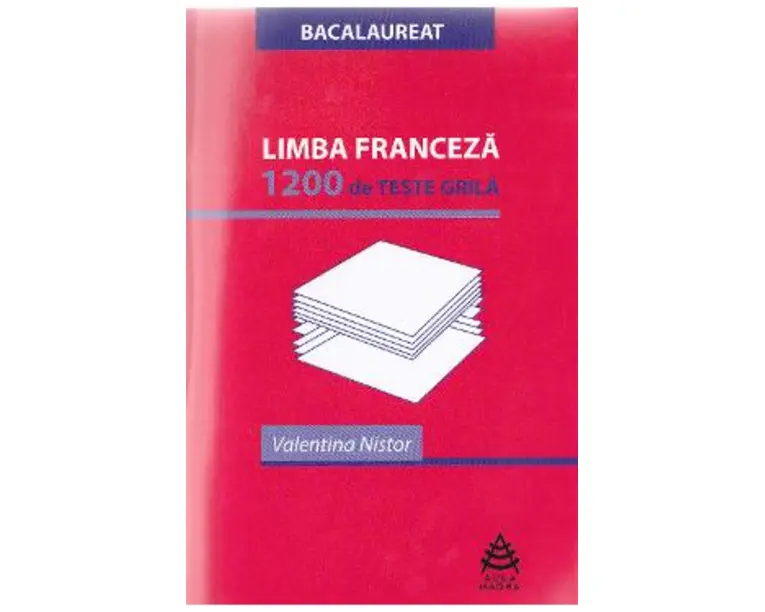 Limba franceza. 1200 de teste grila - Valentina Nistor