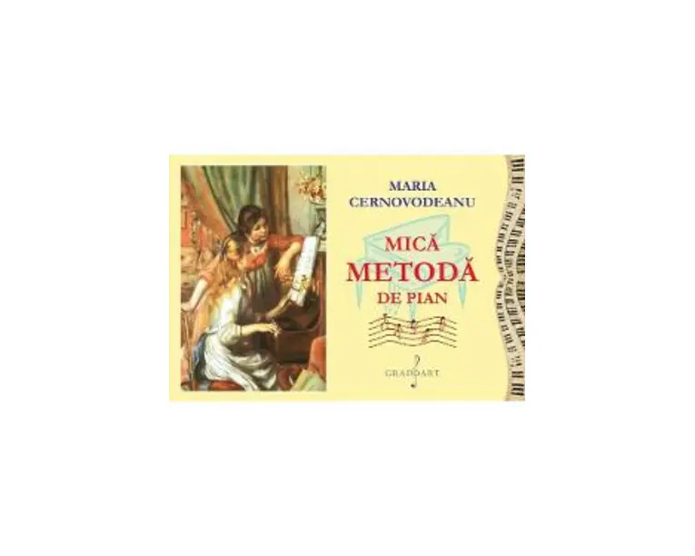 Mica metoda de pian - Maria Cernovodeanu