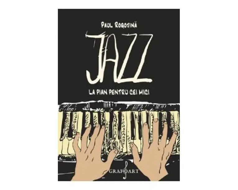 Jazz la pian pentru cei mici - Paul Rogojina