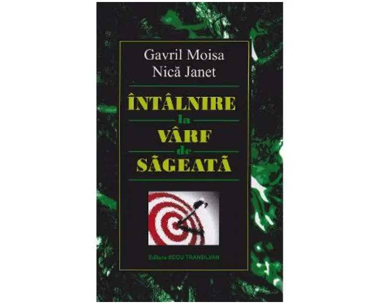 Intalnire la varf de sageata - Gavril Moisa, Nica Janet