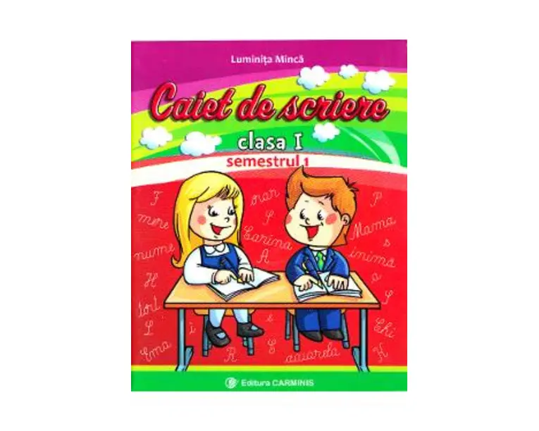 Limba romana - Clasa 1 Sem.1 - Caiet de scriere - Luminita Minca