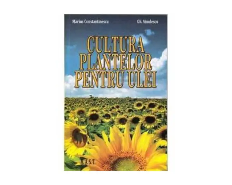 Cultura plantelor pentru ulei - Marius Constantinescu, Gh.Sinulescu