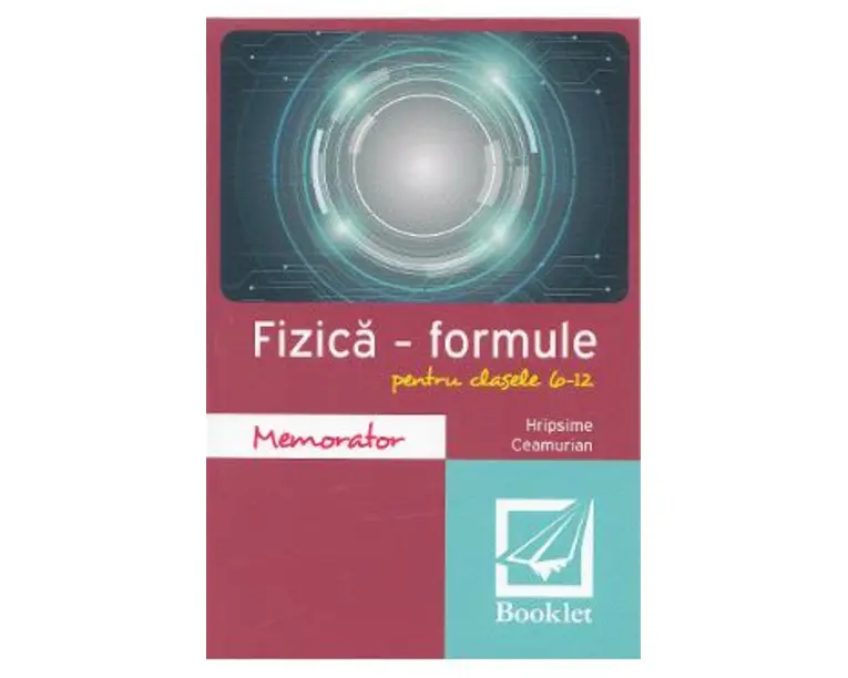 Memorator de fizica. Formule. Clasele 6-12 - Hripsime Ceamurian