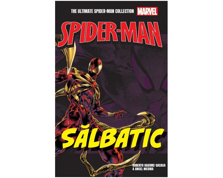 Salbatic. Volumul 4. Ultimate Spider-Man
