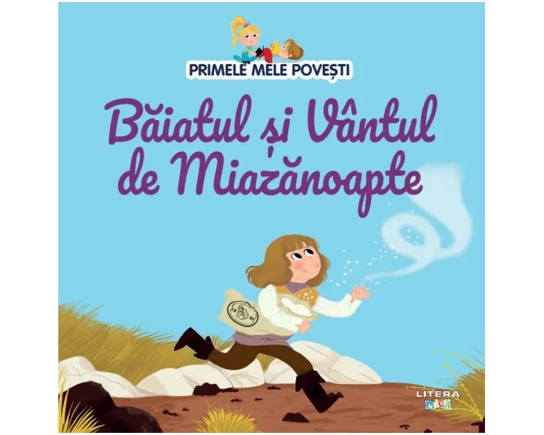 Volumul 99. Primele mele povesti. Baiatul si Vantul de Miazanoapte