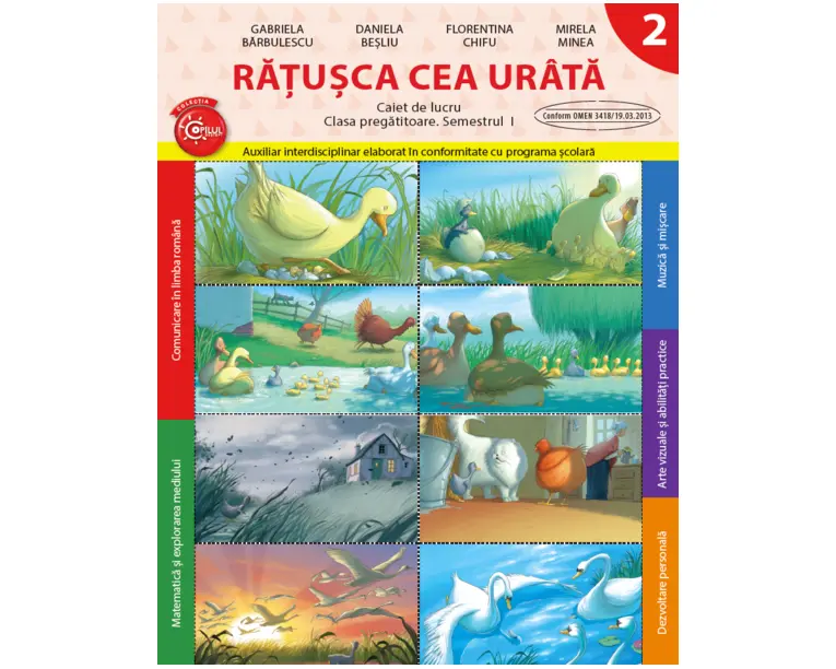 Caiet de lucru. Clasa pregatitoare. Ratusca cea urata. Semestrul I. reeditare
