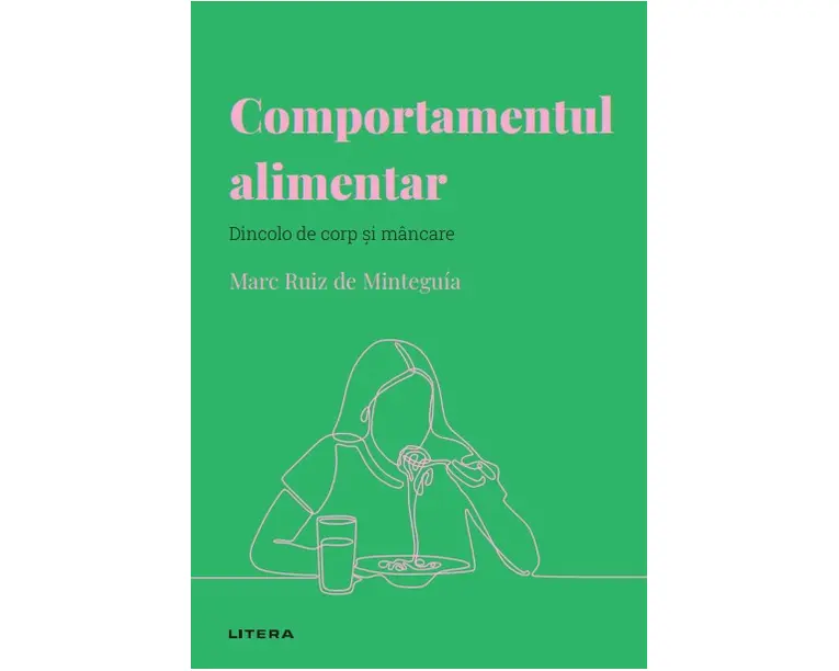 Comportamentul alimentar. Volumul 27. Descopera psihologia