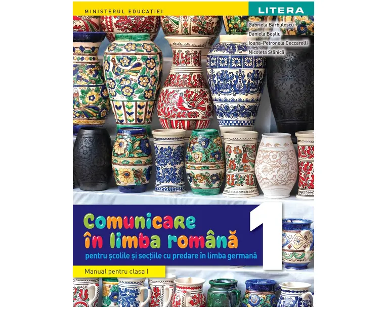 Comunicare in limba romana. Manual. Pentru scolile si sectiile cu predare in limba germana. Clasa I