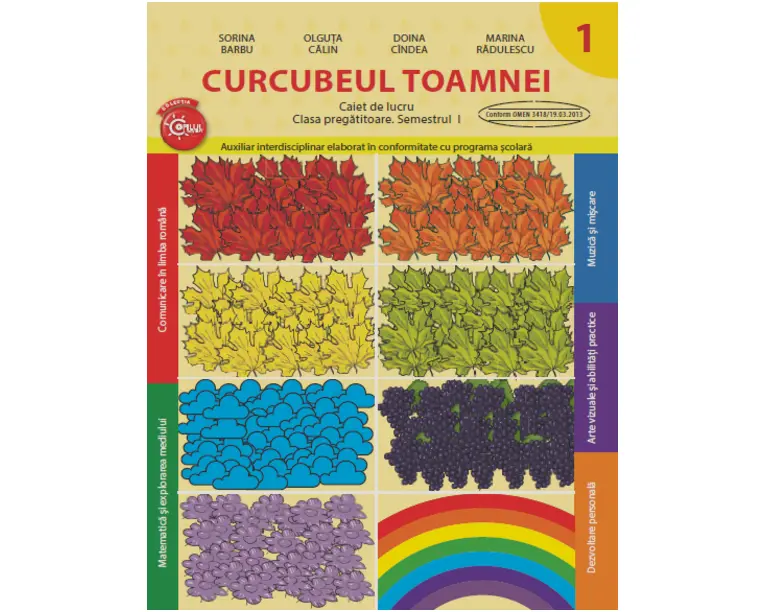 Curcubeul toamnei. Caiet de lucru. Clasa pregatitoare. Semestrul I