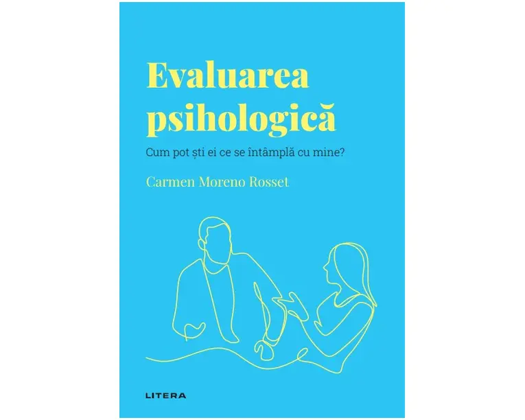 Evaluarea psihologica. Volumul 45. Descopera Psihologia