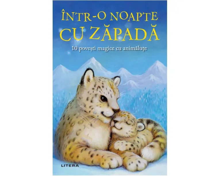 Intr-o noapte cu zapada. 10 povesti magice cu animalute