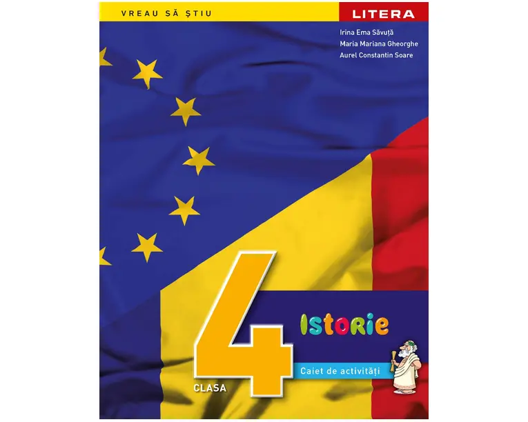 Istorie. Caiet de activitati. Clasa a IV-a