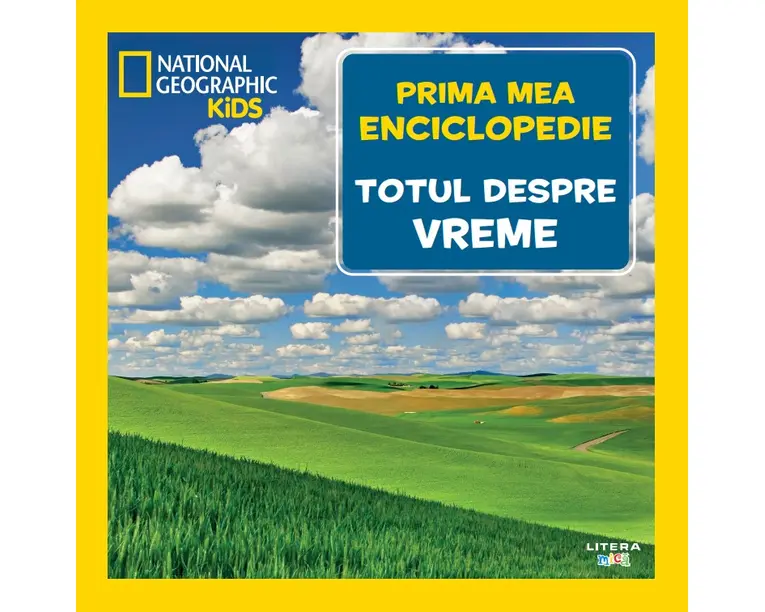 Totul despre vreme. Volumul 11. Prima mea enciclopedie National Geographic
