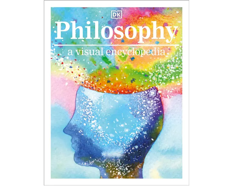 Philosophy: A Visual Encyclopedia