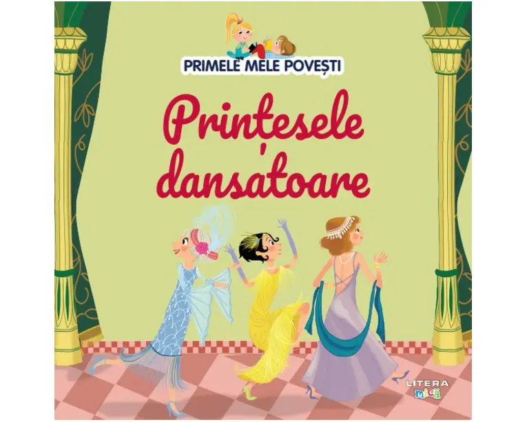 Volumul 65. Primele mele povesti. Printesele dansatoare