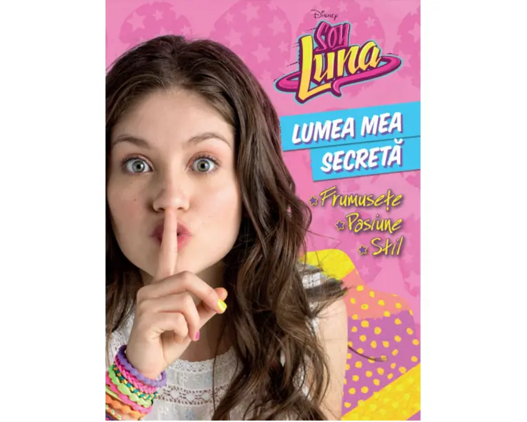 Disney. Soy Luna. Lumea mea secreta