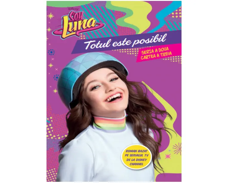 Disney. Soy Luna. Totul este posibil. Seria a doua. Vol. 3