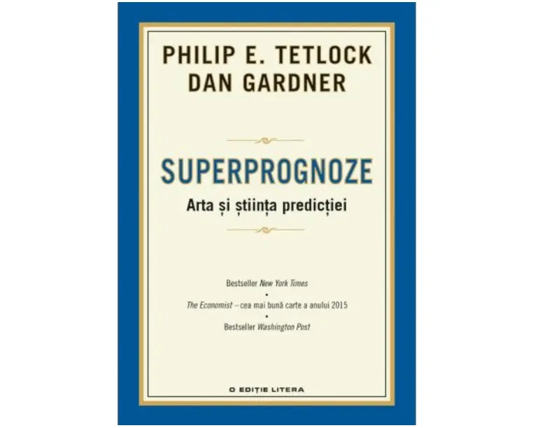 Superprognoze. Arta si stiinta predictiei
