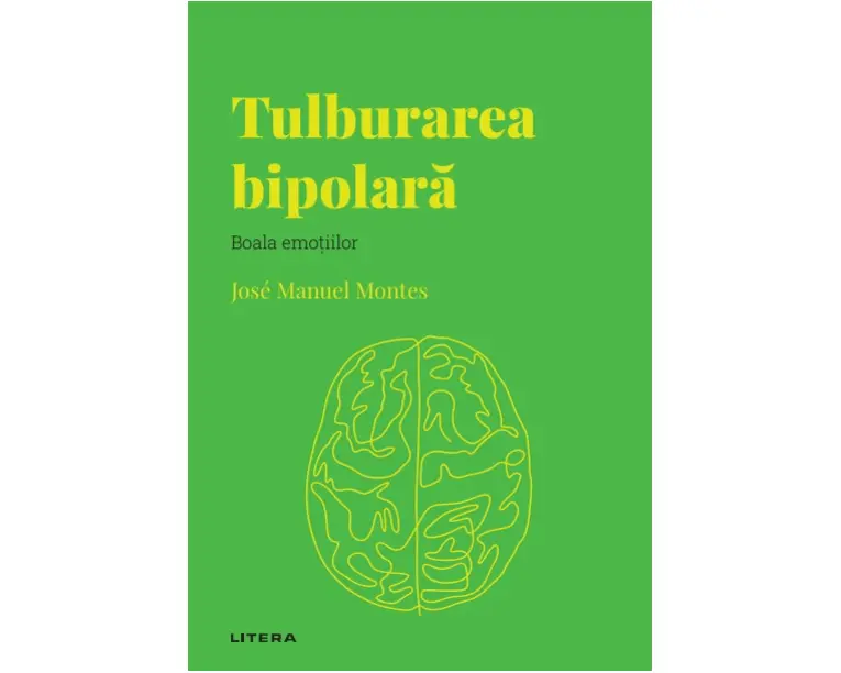 Tulburarea bipolara. Volumul 36. Descopera Psihologia