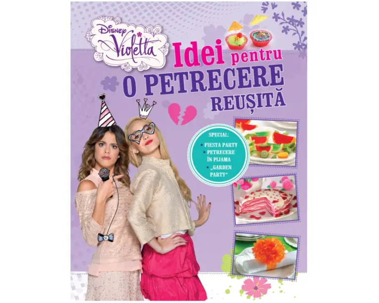Disney. Violetta. Idei pentru o petrecere reusita