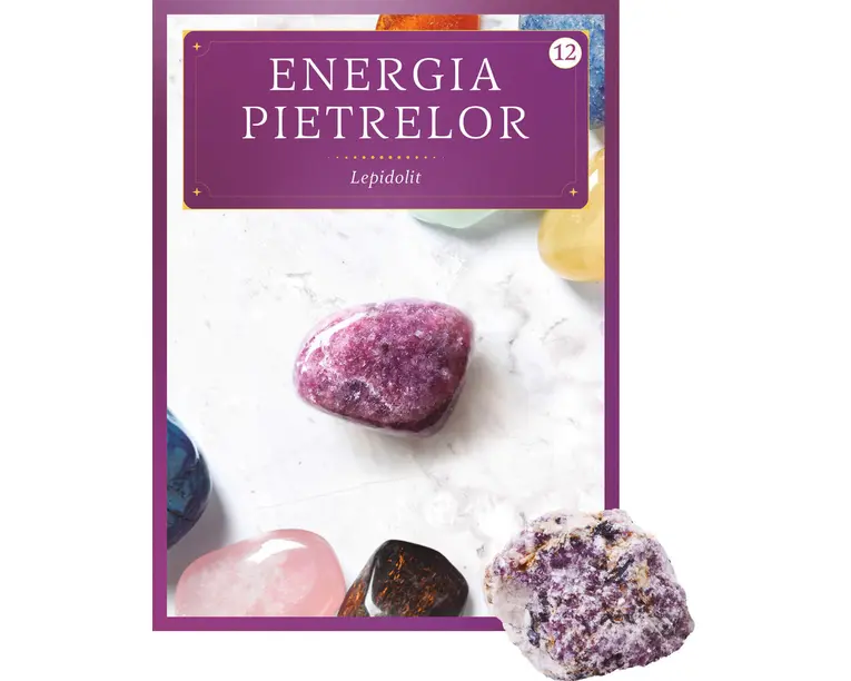 Lepidolit. Volumul 12. Energia pietrelor
