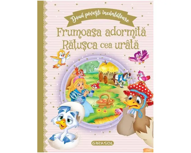 Doua povesti incantatoare: Frumoasa adormita/Ratusca cea urata