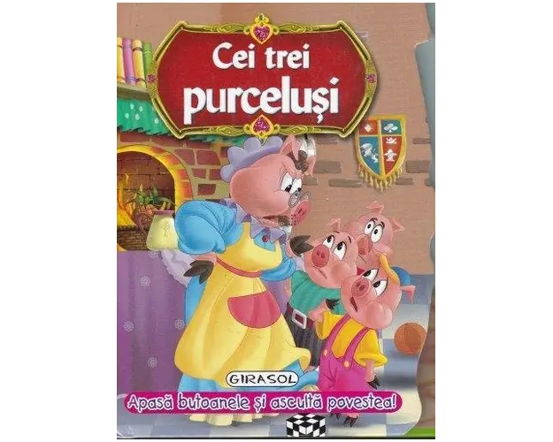 Citeste si asculta Girasol Cei trei purcelusi