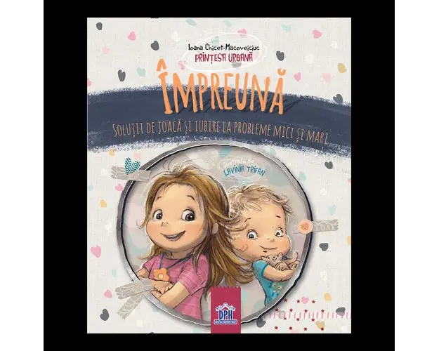 Impreuna - Solutii de joaca si iubire la probleme mici si mari