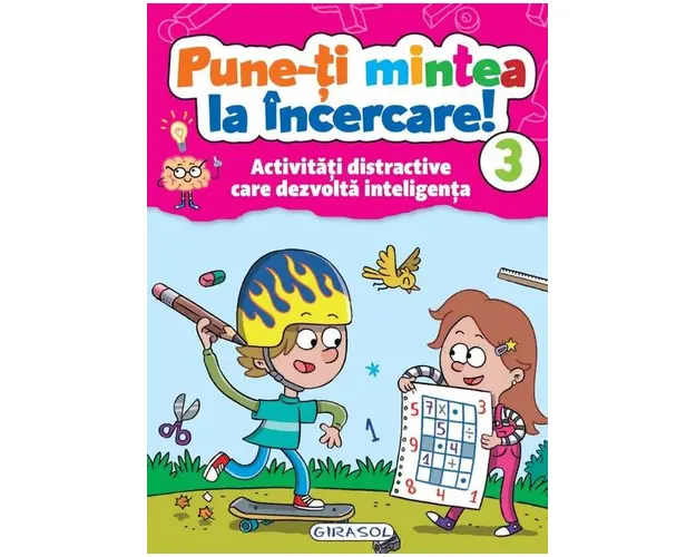 Carte Girasol Pune-ti mintea la incercare!, Vol. 3, 6+ ani (Multicolor)