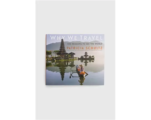 Workman Publishing carte Why We Travel, Patricia Schultz