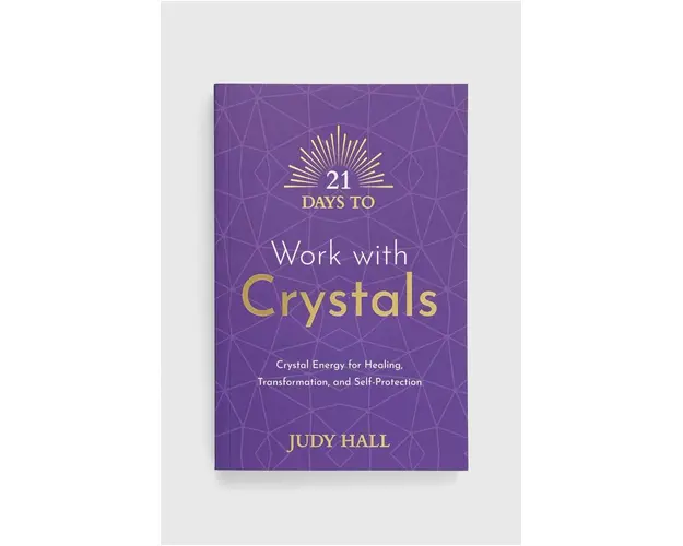Hay House UK Ltd carte 21 Days to Work with Crystals, Judy Hall