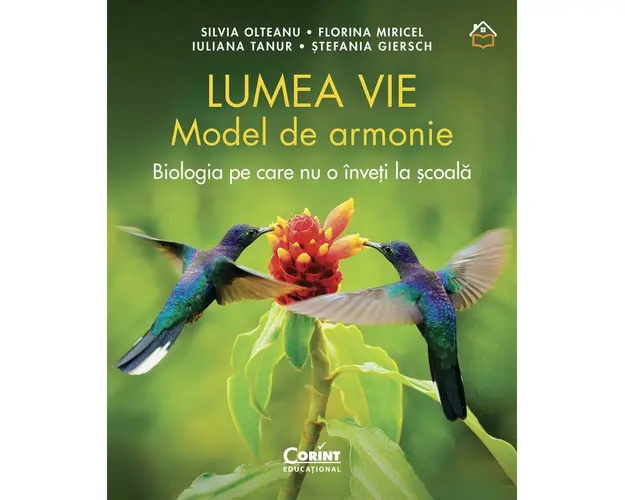 Lumea vie. Model de armonie. Biologia pe care nu o inveti la scoala