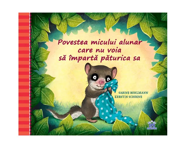 Povestea micului alunar care nu voia sa imparta paturica sa, Sabine Bohlmann, Kerstin Schoene