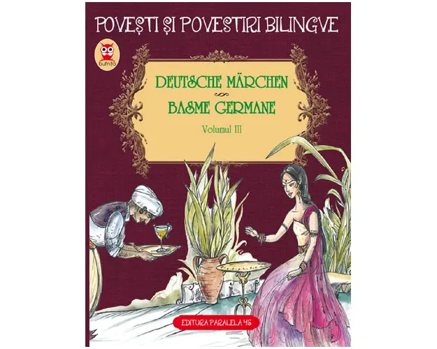 Basme bilingve germane. Vol. III, Fratii Grimm, Friedrich Hebbel, Wilhelm Hauff