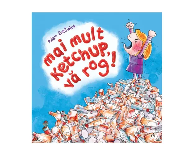 Mai mult ketchup, va rog. Adam Bestwick