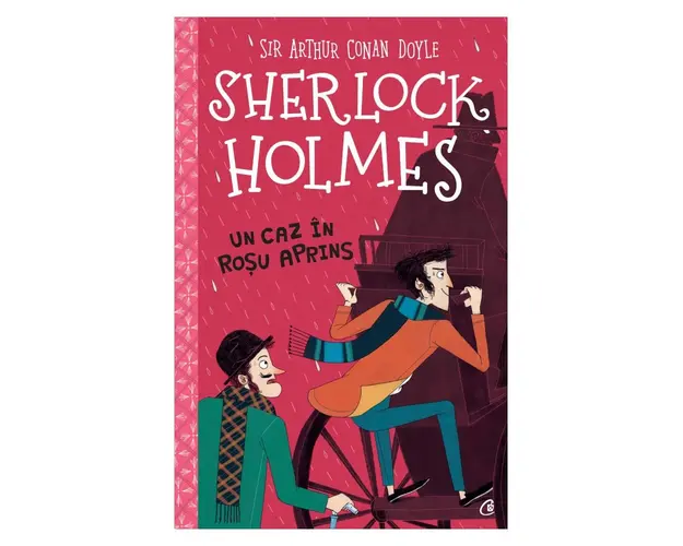 Sherlock Holmes. Un caz in rosu aprins, Arthur Conan Doyle