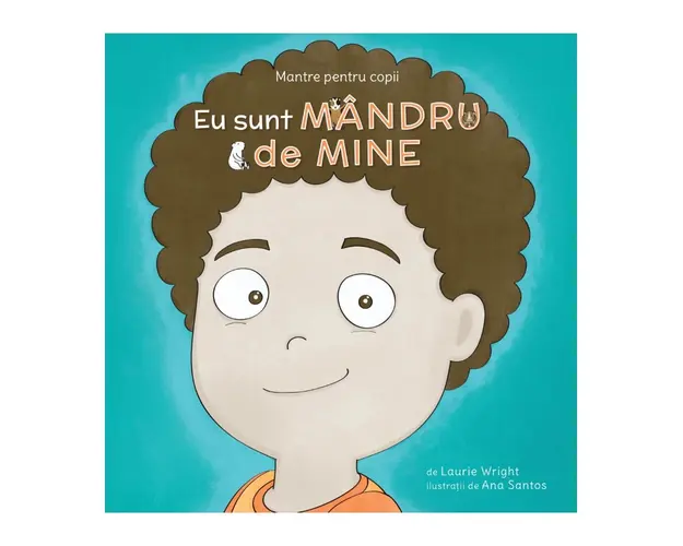 Eu sunt mandru de mine - Mantre pentru copii VII, Laurie Wright