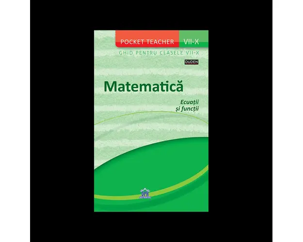 Pocket Teacher Matematica, ecuatii si functii - ghid pentru clasele VII-X, Siegfried Schneider