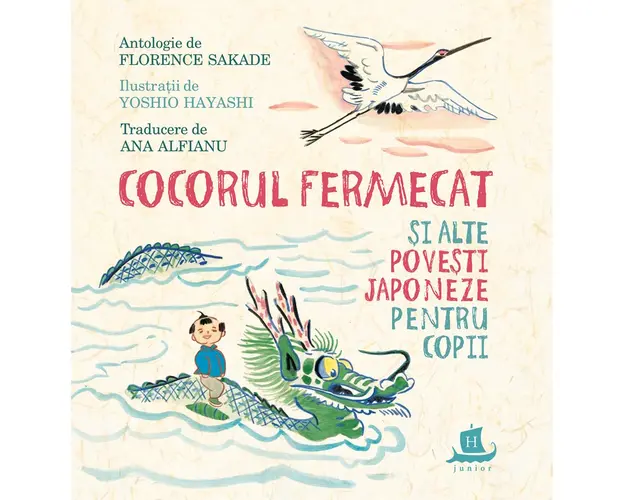 Carte Editura Humanitas, Cocorul fermecat si alte povesti japoneze pentru copii, Florance Sakade