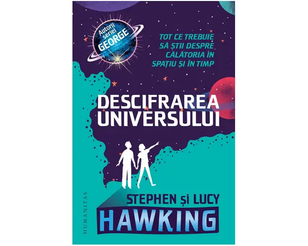 Descifrarea Universului, Stephen Hawking si Lucy Hawking