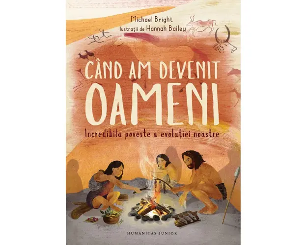 Cand am devenit oameni, Incredibila poveste a evolutiei noastre, Michael Bright