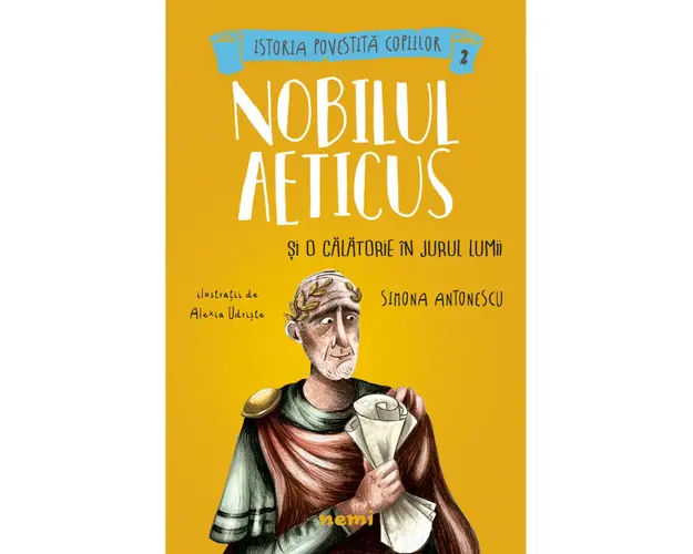 Nobilul Aeticus si o calatorie in jurul lumii, Simona Antonescu