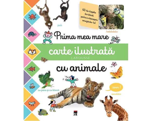 Prima mea mare carte ilustrata cu animale, Larousse